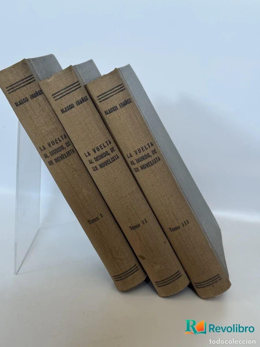Libros antiguos: Lote La vuelta al mundo de un novelista 3 vol&uacute;menes - Vicente Blasco Ib&aacute;&ntilde;ez