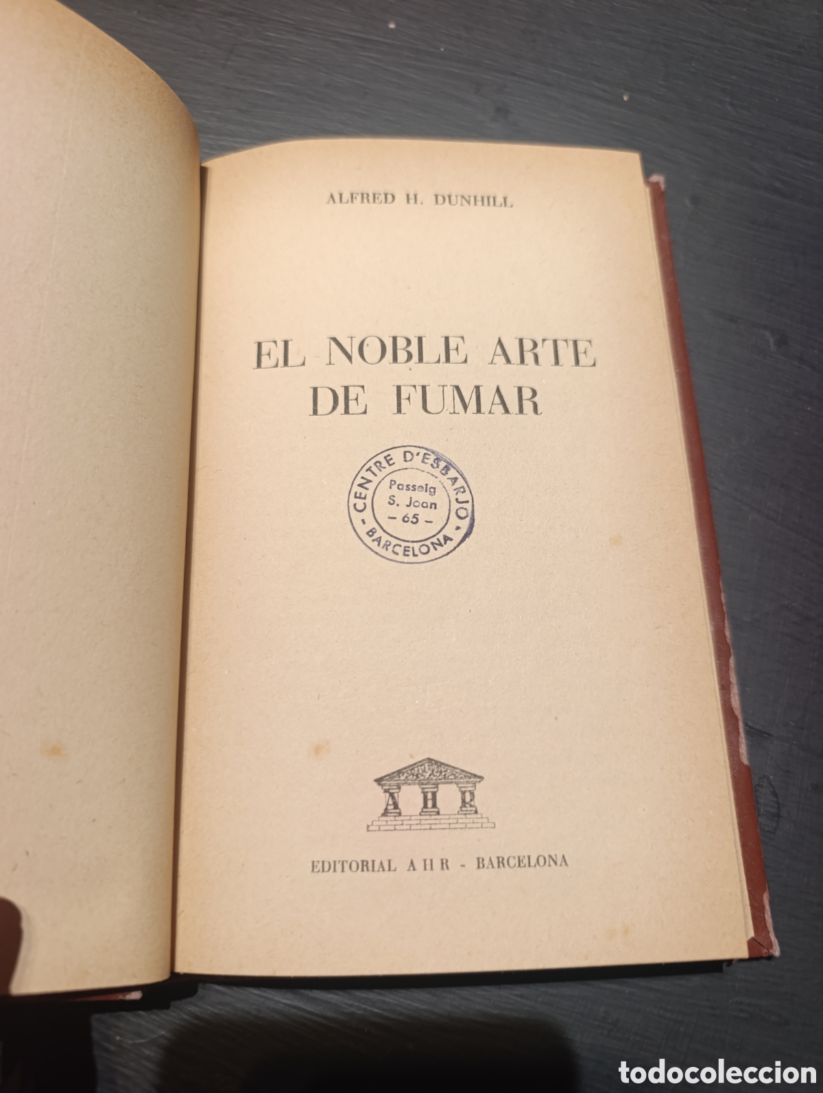 Libros antiguos: ALFRED H. DUNHILL EL NOBLE ARTE DE FUMAR