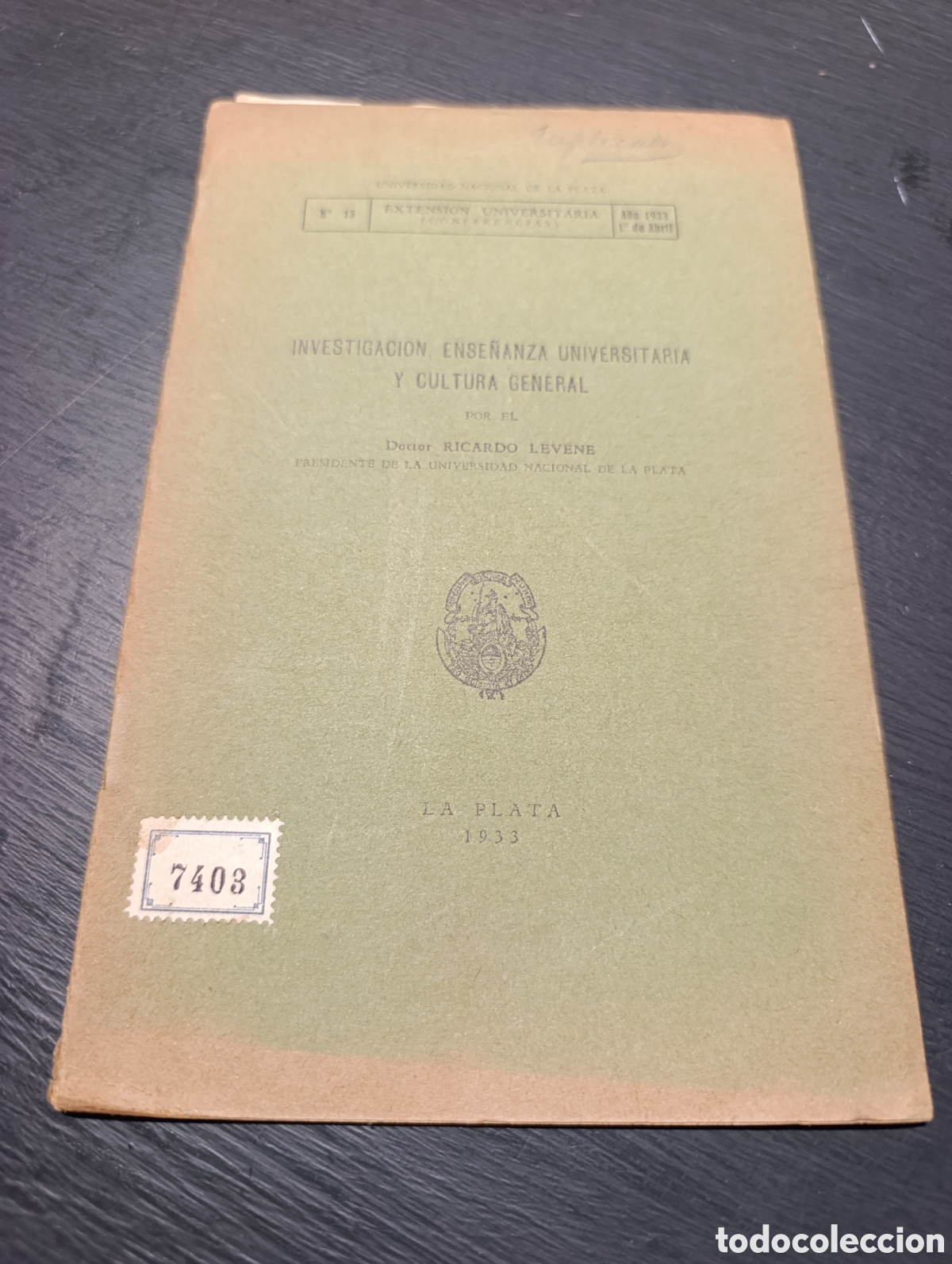 Libros antiguos: INVESTIGACION, ENSE&Ntilde;ANZA UNIVERSITARIA Y CULTURA GENERAL POR EL Doctor RICARDO LEVEN. La Plata 1933