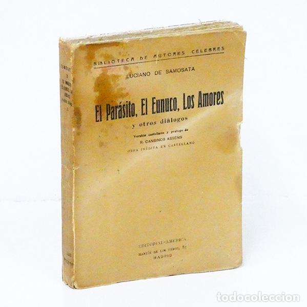 Libros antiguos: LUCIANO DE SAMOSATA. El par&aacute;sito, El eunuco, Los amores y otros di&aacute;logos