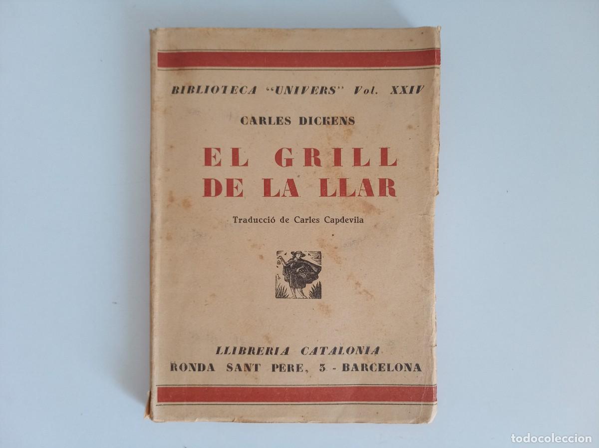 Libros antiguos: CARLES DICKENS. EL GRILL DE LA LLAR. 1930. BIBLIOTECA UNIVERS.