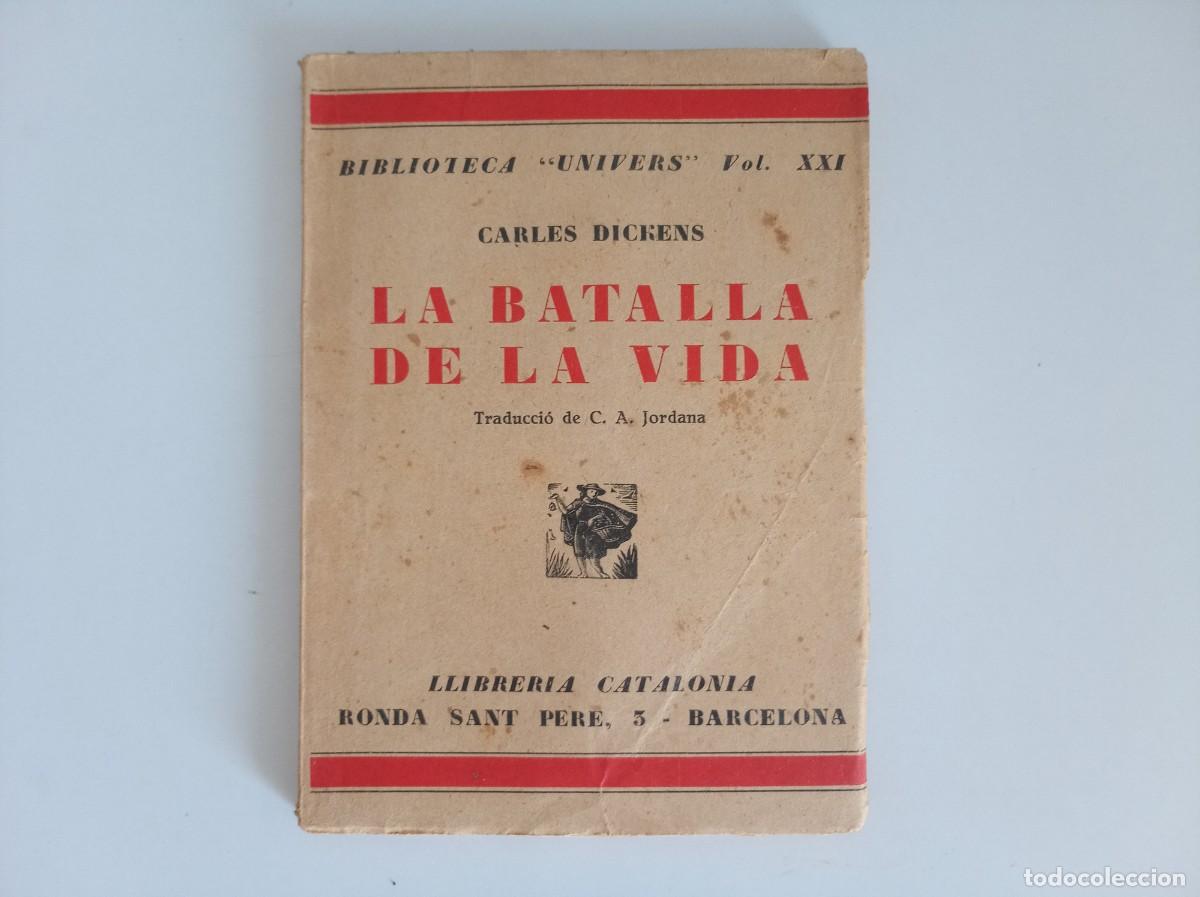 Libros antiguos: CARLES DICKENS. LA BATALLA DE LA VIDA. 1930. BIBLIOTECA UNIVERS.