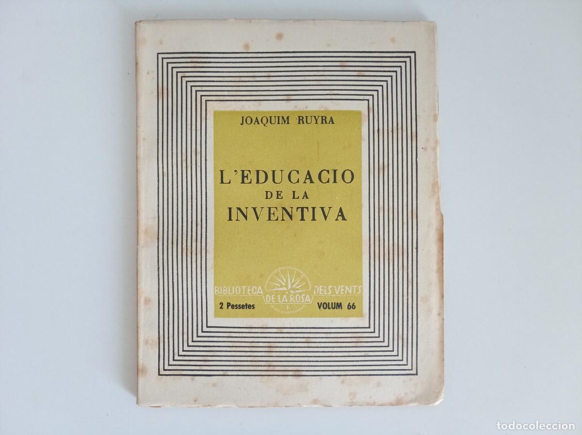 Libros antiguos: JOAQUIM RUYRA. L &acute;EDUCACI&Oacute; DE LA INVENTIVA. EDICIONS DE LA ROSA DELS VENTS. 1938.