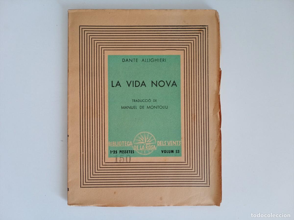 Libros antiguos: DANTE ALLIGHIERI. LA VIDA NOVA. EDICIONS DE LA ROSA DELS VENTS. 1938.