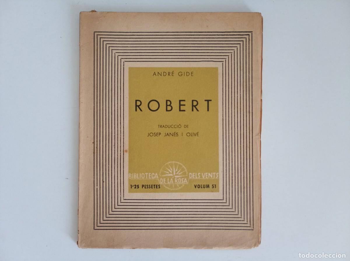 Libros antiguos: ANDRE GIDE. ROBERT. EDICIONS DE LA ROSA DELS VENTS. 1938.