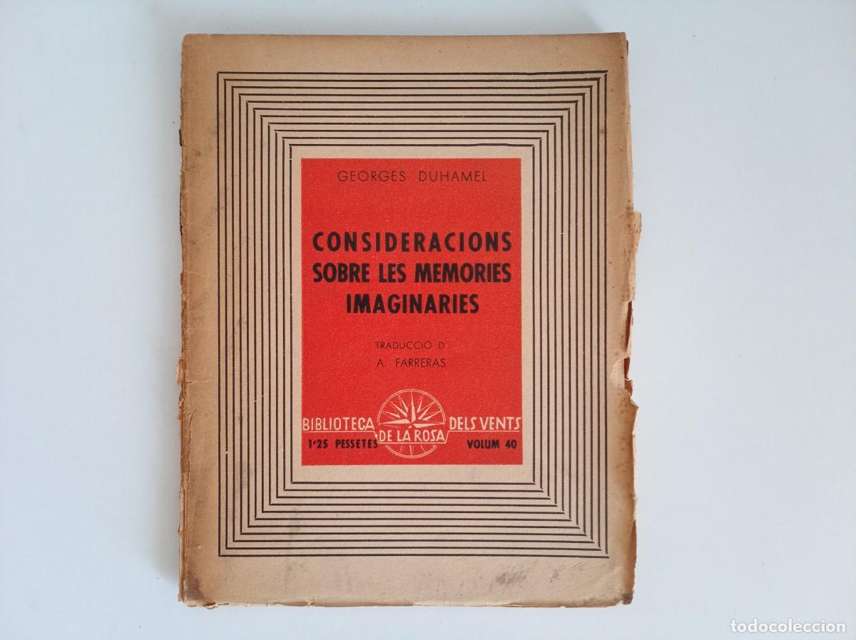 Libros antiguos: GEORGES DUHAMEL. CONSIDERACIONS SOBRE LES MEM&Ograve;RIES IMAGINARIES. EDICIONS DE LA ROSA DELS VENTS. 1938