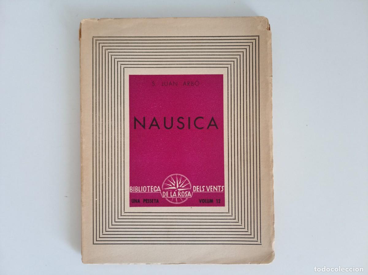 Libros antiguos: S. JUAN ARB&Oacute;. NAUSICA. EDICIONS DE LA ROSA DELS VENTS. 1938.