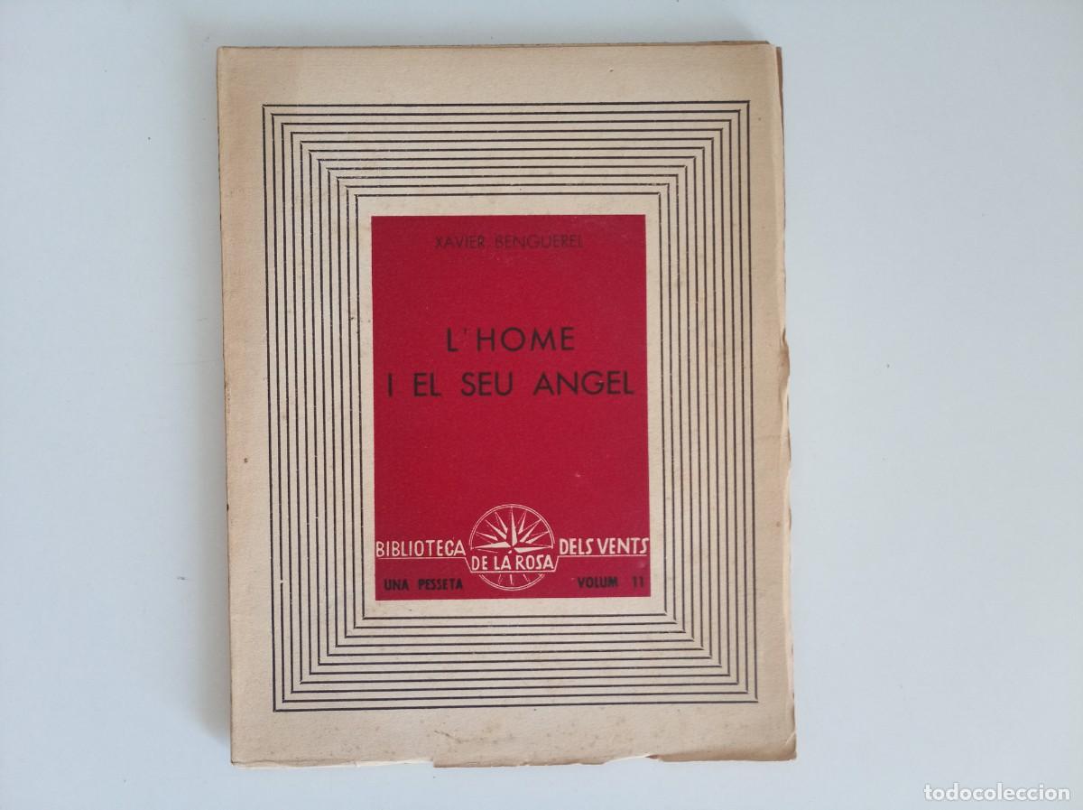 Libros antiguos: XAVIER BENGUEREL. L &acute;HOME I EL SEU ANGEL. EDICIONS DE LA ROSA DELS VENTS. 1938.