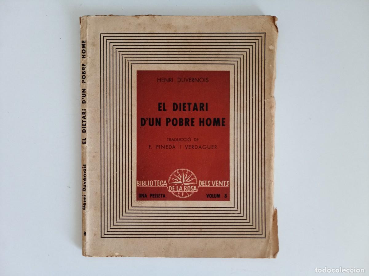 Libros antiguos: HENRI DUVERNOIS. EL DIETARI D &acute;UN POBRE HOME. EDICIONS DE LA ROSA DELS VENTS. 1938.