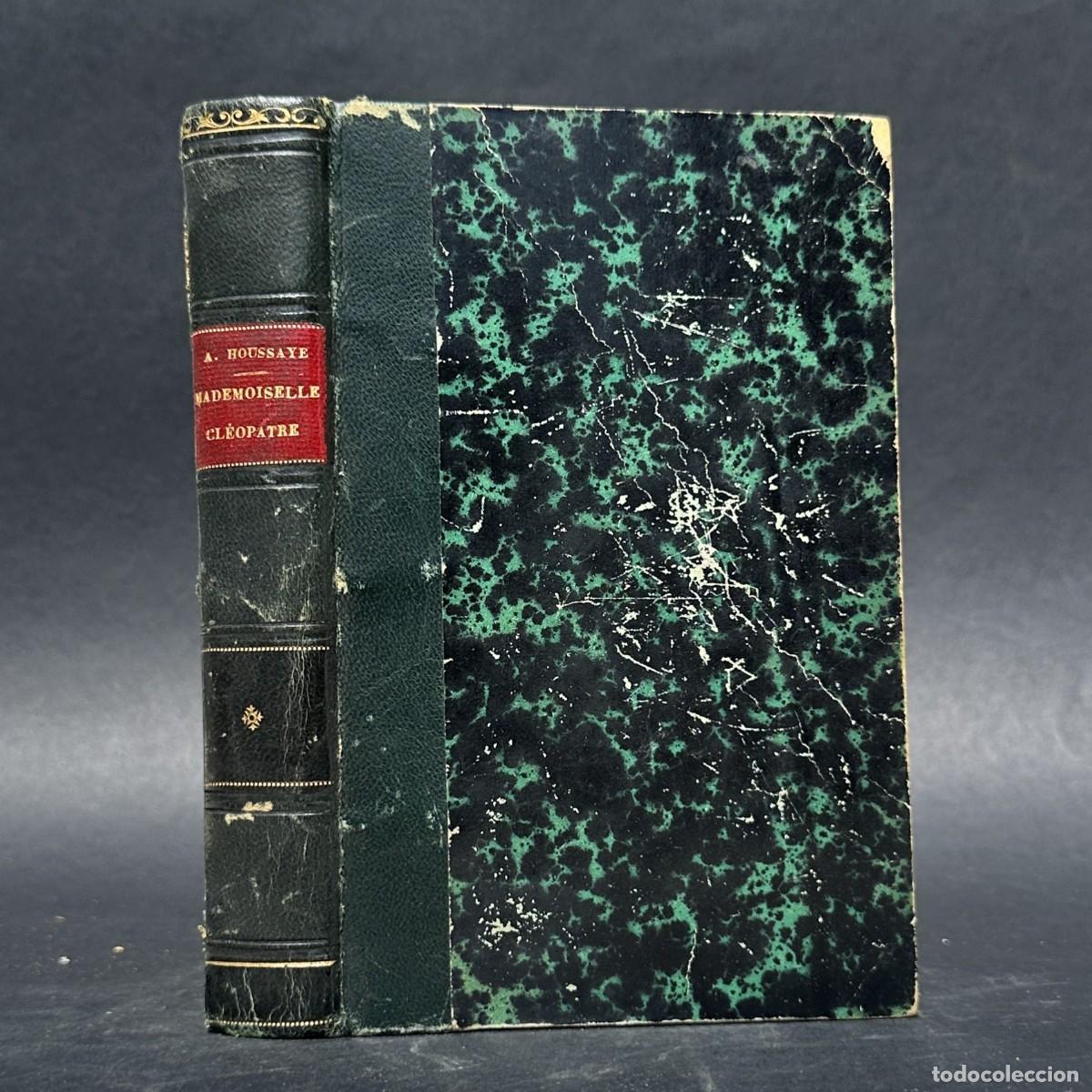 Libri antichi: a&ntilde;o 1874 - MADEMOISELLE CLEOPATRE - HISTORIA PARISINA - ARSENE HOUSSAYE -