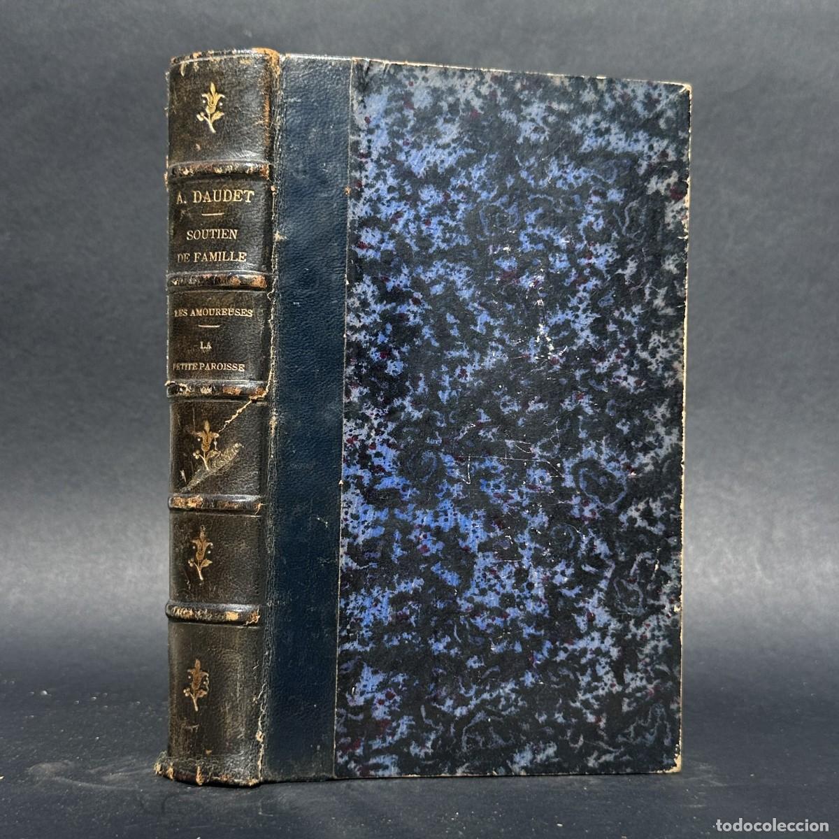 Libri antichi: XIX -OBRAS DE ALPHONSE DAUDET - LES AMOUREUSES - LA PETITE PAROISSE -