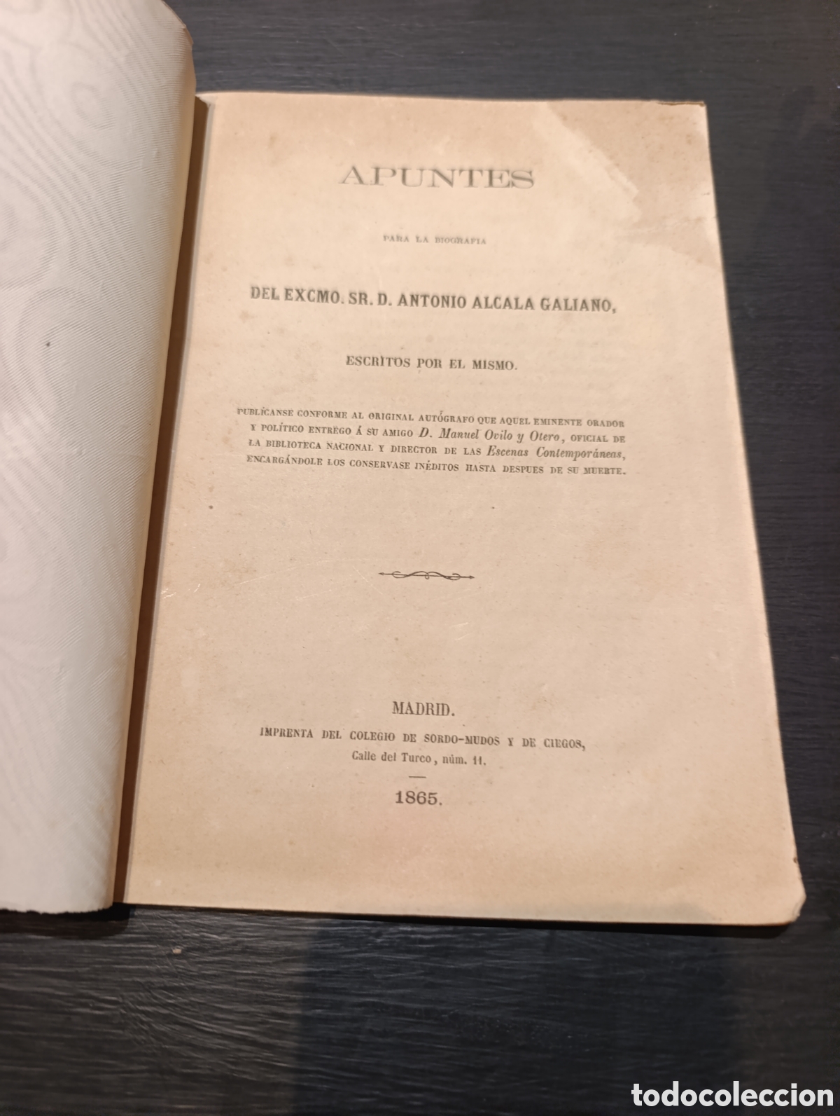 Libros antiguos: APUNTES PARA LA BIOGRAFIA DEL EXCMO. SR. D. ANTONIO ALCALA GALIANO, ESCRITOS POR EL MISMO.