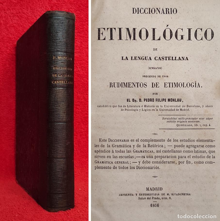 Livros antigos: A&Ntilde;O 1856 - DICCIONARIO ETIMOL&Oacute;GICO DE LA LENGUA CASTELLANA - PRIMERA EDICI&Oacute;N