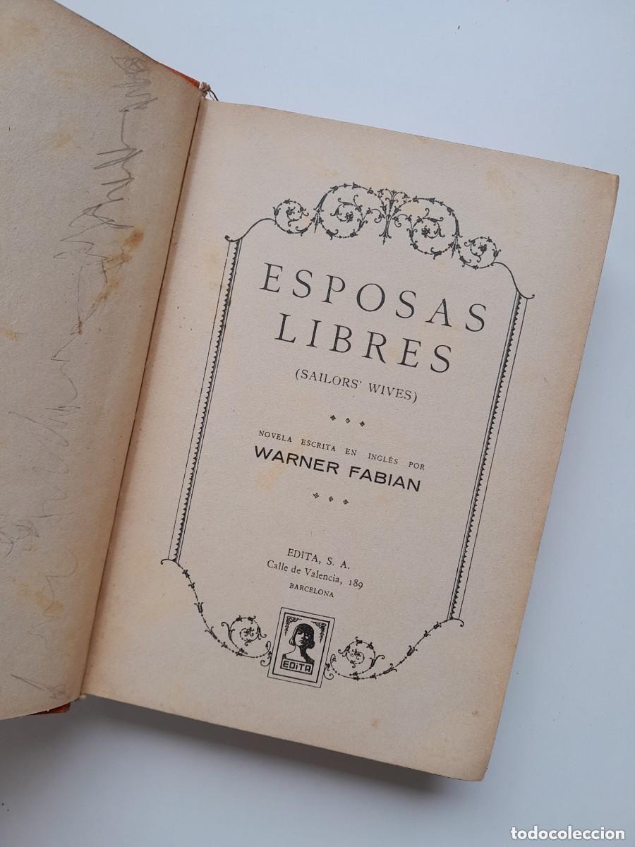 Libros antiguos: ESPOSAS LIBRES - WARNER FABIAN (EDITA, 1927)