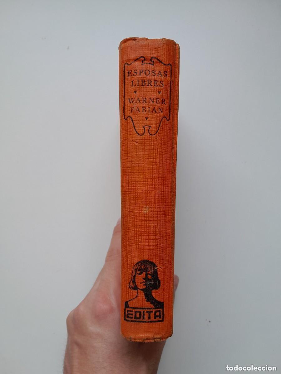 Libros antiguos: ESPOSAS LIBRES - WARNER FABIAN (EDITA, 1927) - Foto 6