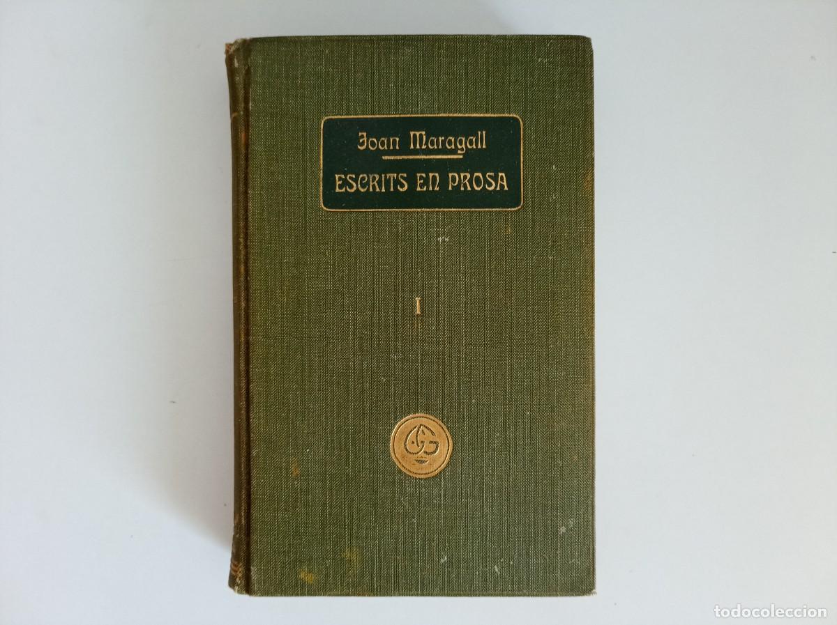 Libros antiguos: JOAN MARAGALL. ESCRITS EN PROSA. 1912. GUSTAVO GILI.