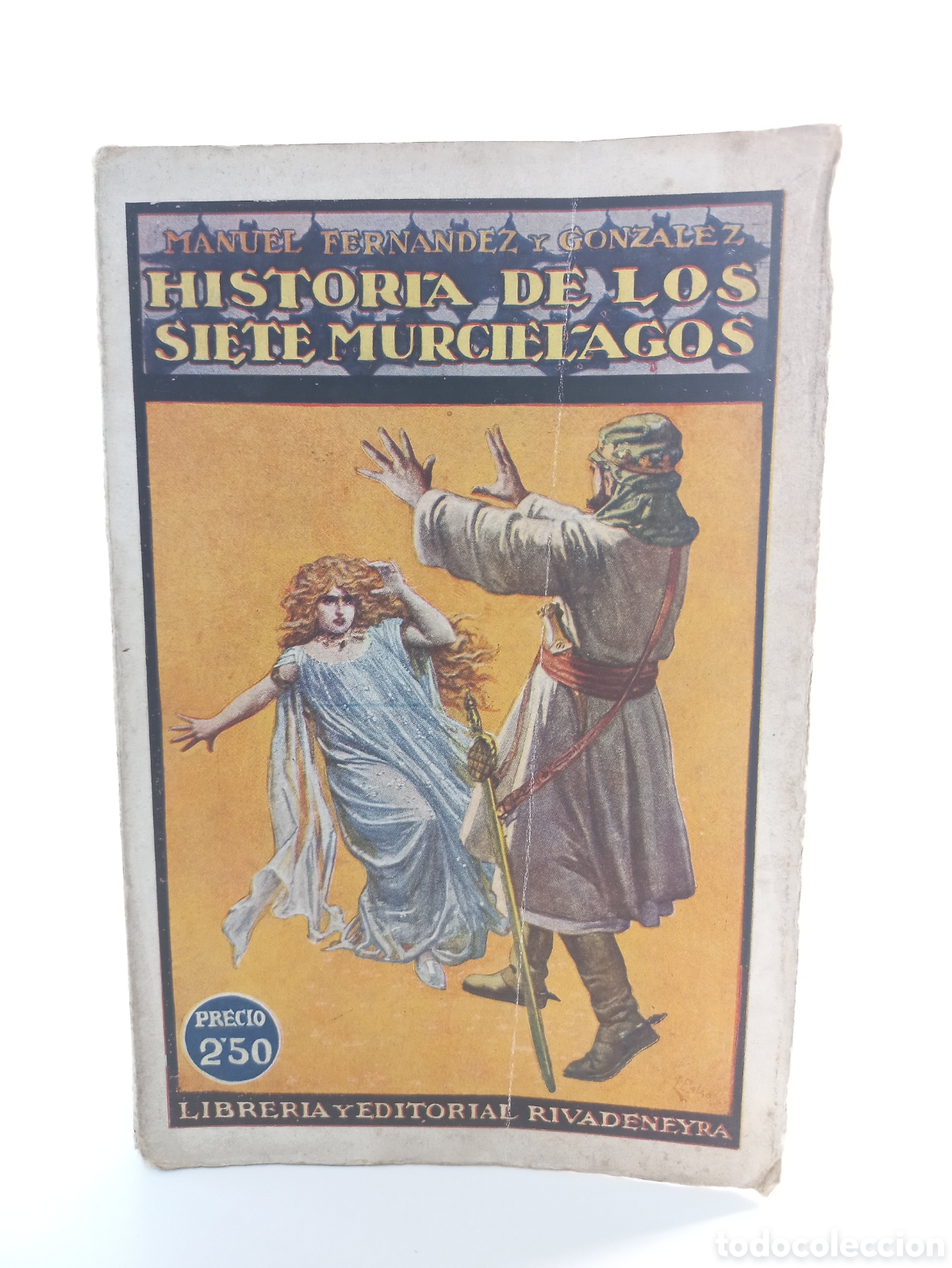 Libros antiguos: Historia de los Siete Murci&eacute;lagos. Manuel Fern&aacute;ndez y Gonz&aacute;lez. Rivadeneyra.