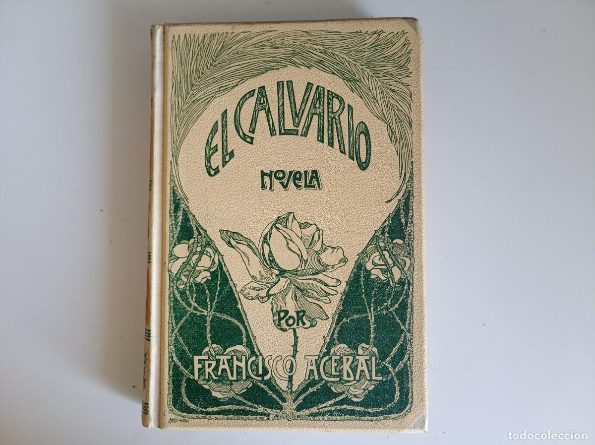 Libros antiguos: FRANCISCO ACEBAL. EL CALVARIO. MONTANER Y SIMON 1905. FOLIO. MUY ILUSTRADO.