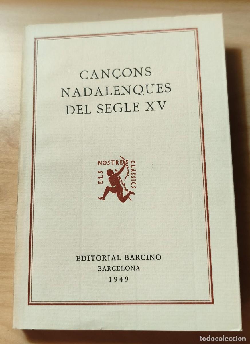 Libros antiguos: LLB 5 - Can&ccedil;ons Nadalenques del segle XV - Els Nostres Cl&agrave;ssics - Ed. Barcino Barcelona 1949