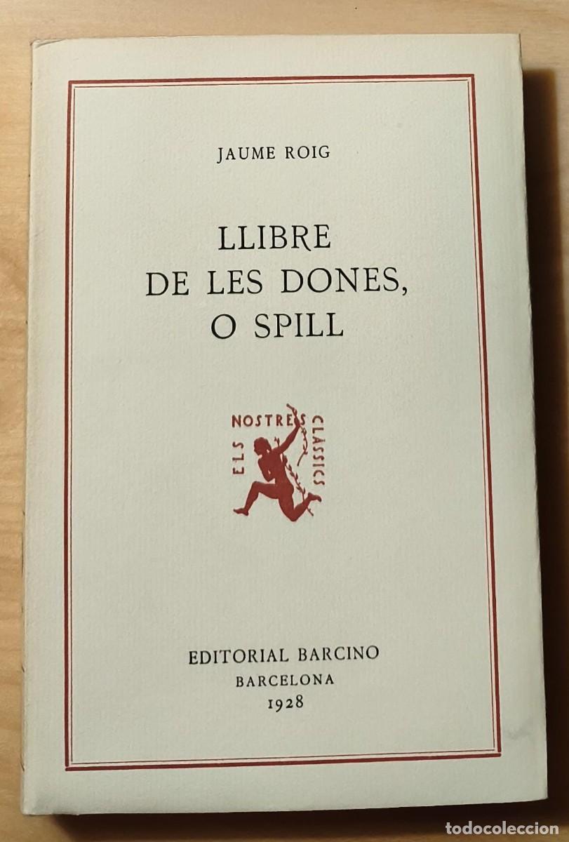 Libros antiguos: LLB 13 - Llibre de les Dones, o Spill de J aume Roig - Els nostres Cl&agrave;ssics - Ed. Barcino Barcelona