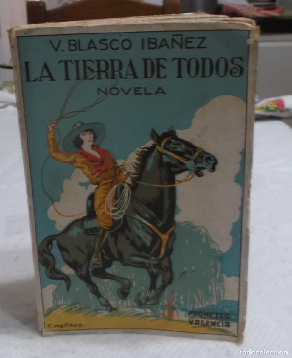 Libros antiguos: La tierra de todos Vicente Blasco Iba&ntilde;ez editorial prometeo 1922