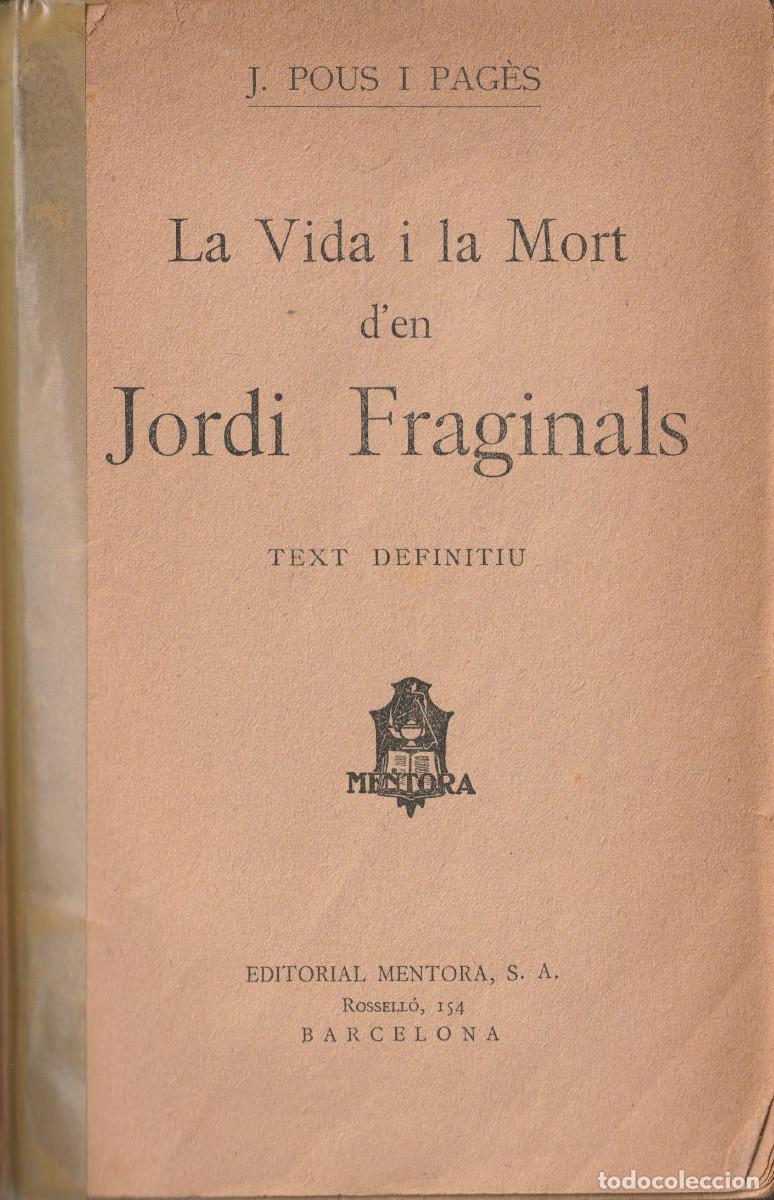 Libros antiguos: La vida i la mort d'en Jordi Fraginals, J. Pous i Pag&egrave;s
