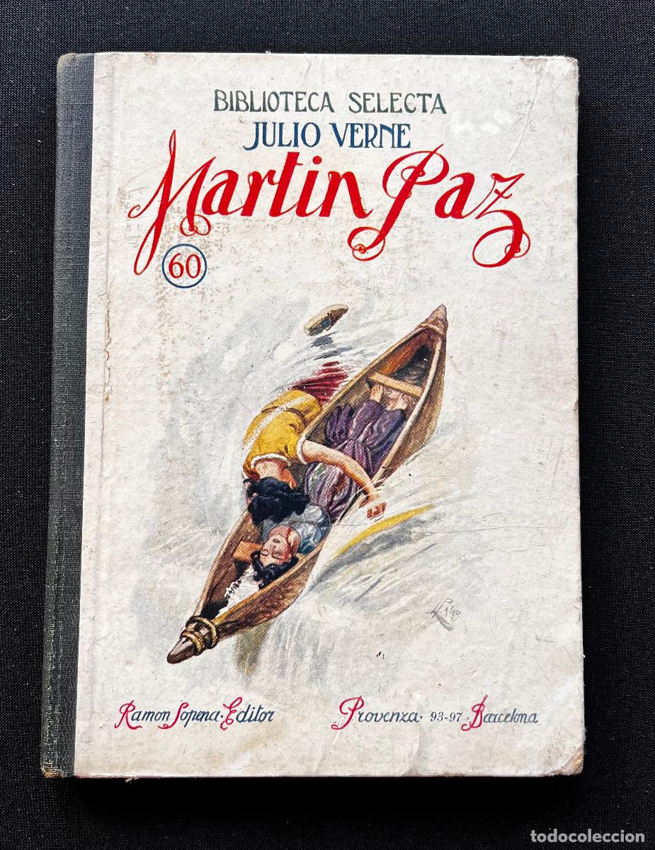 Libros antiguos: MARTIN PAZ DE JULIO VERNE. BIBLIOTECA SELECTA. 1927, RAMON SOPENA EDITOR. PROVENZA.