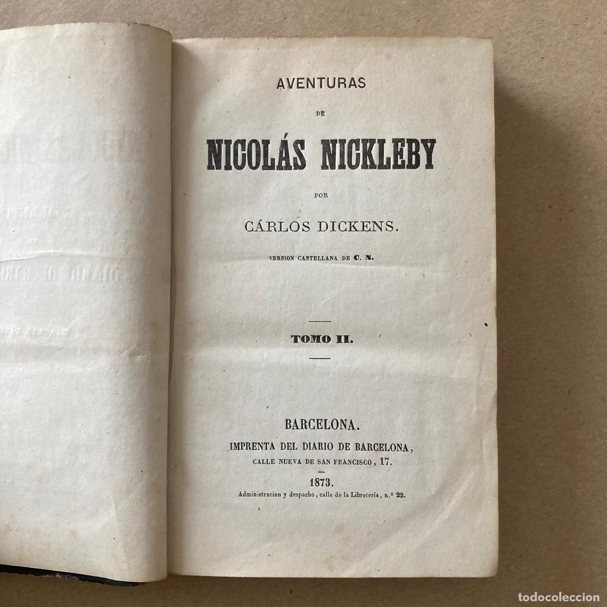 Libros antiguos: LIBRO AVENTURAS DE NICOL&Aacute;S NICKLEBY, CARLOS DICKENS, TOMO II, 1873 BARCELONA