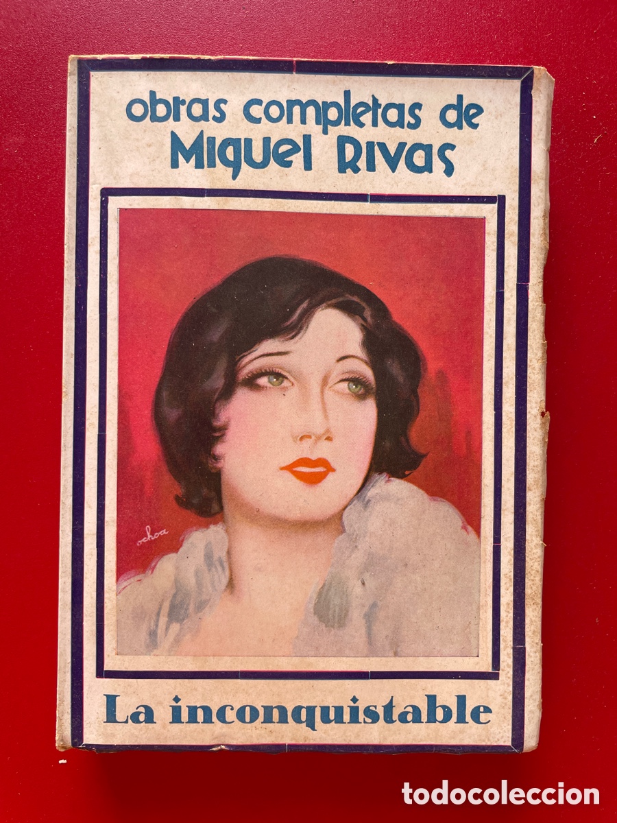 Libros antiguos: A&ntilde;o 1931. La inconquistable. Miguel Rivas. Obras completas.