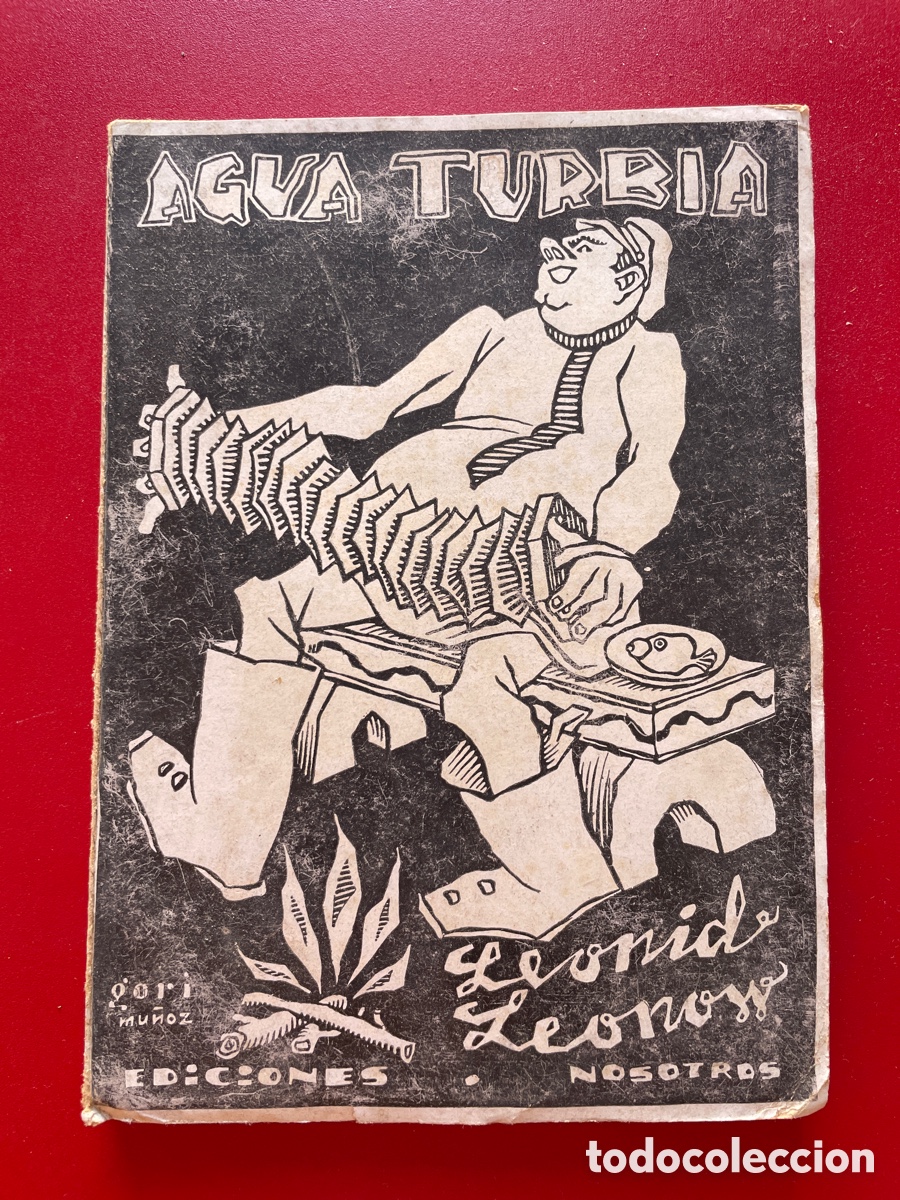Libros antiguos: Agua turbia. A&ntilde;o 1931. Leonid Leonow. Ediciones nosotros. Traducci&oacute;n autores rusos.