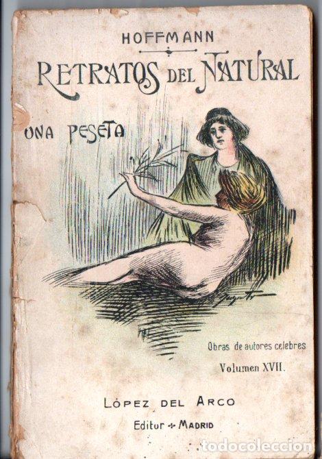 Libros antiguos: HOFFMANN : RETRATOS DEL NATURAL (L&Oacute;PEZ DEL ARCO, 1905)