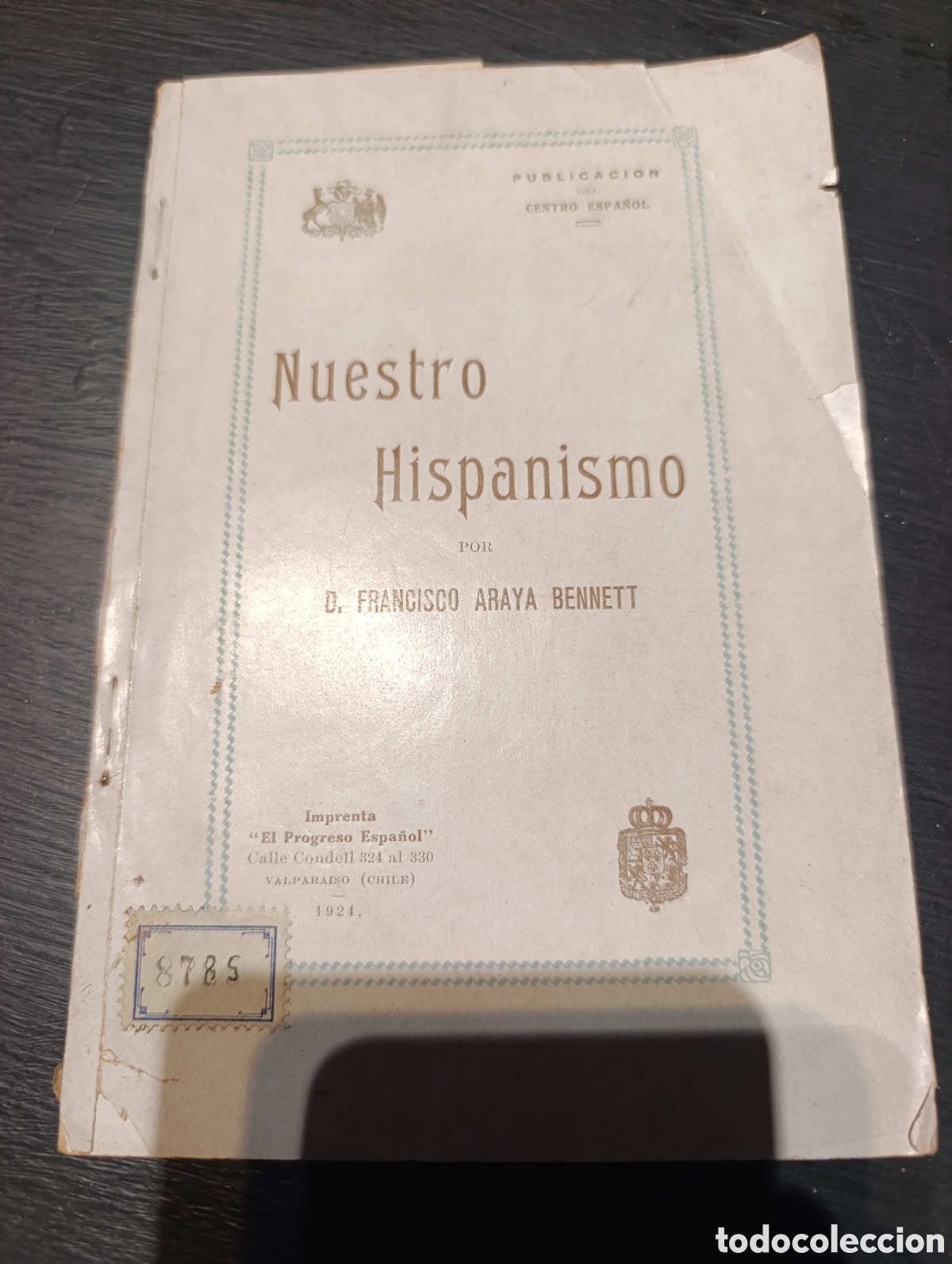 Libros antiguos: Nuestro Hispanismo. Francisco Ayala Bennett. Valpara&iacute;so 1924