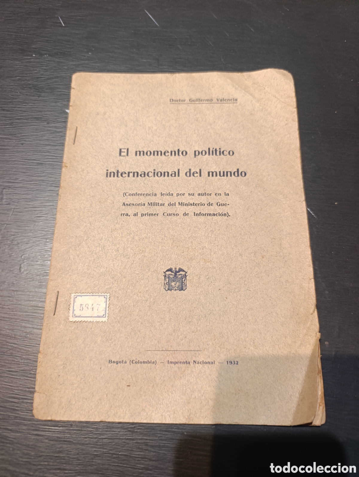 Libros antiguos: Doctor Guillermo Valencia El momento pol&iacute;tico internacional del mundo. Bogot&aacute; 1932