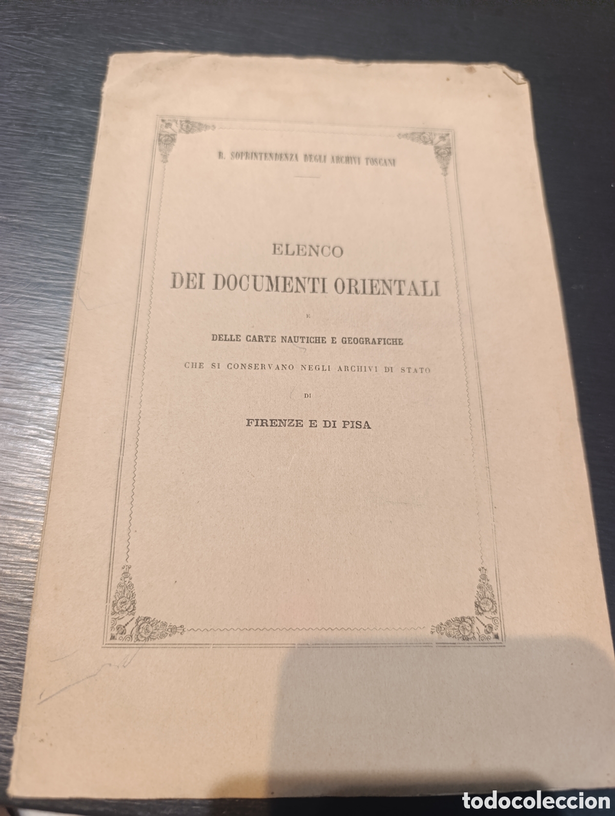 Libros antiguos: R. SOPRINTENDENZA DEGLI ARCHIVI TOSCANI ELENCO DEI DOCUMENTI ORIENTALI DELLE CARTE NAUTICHE E GEO