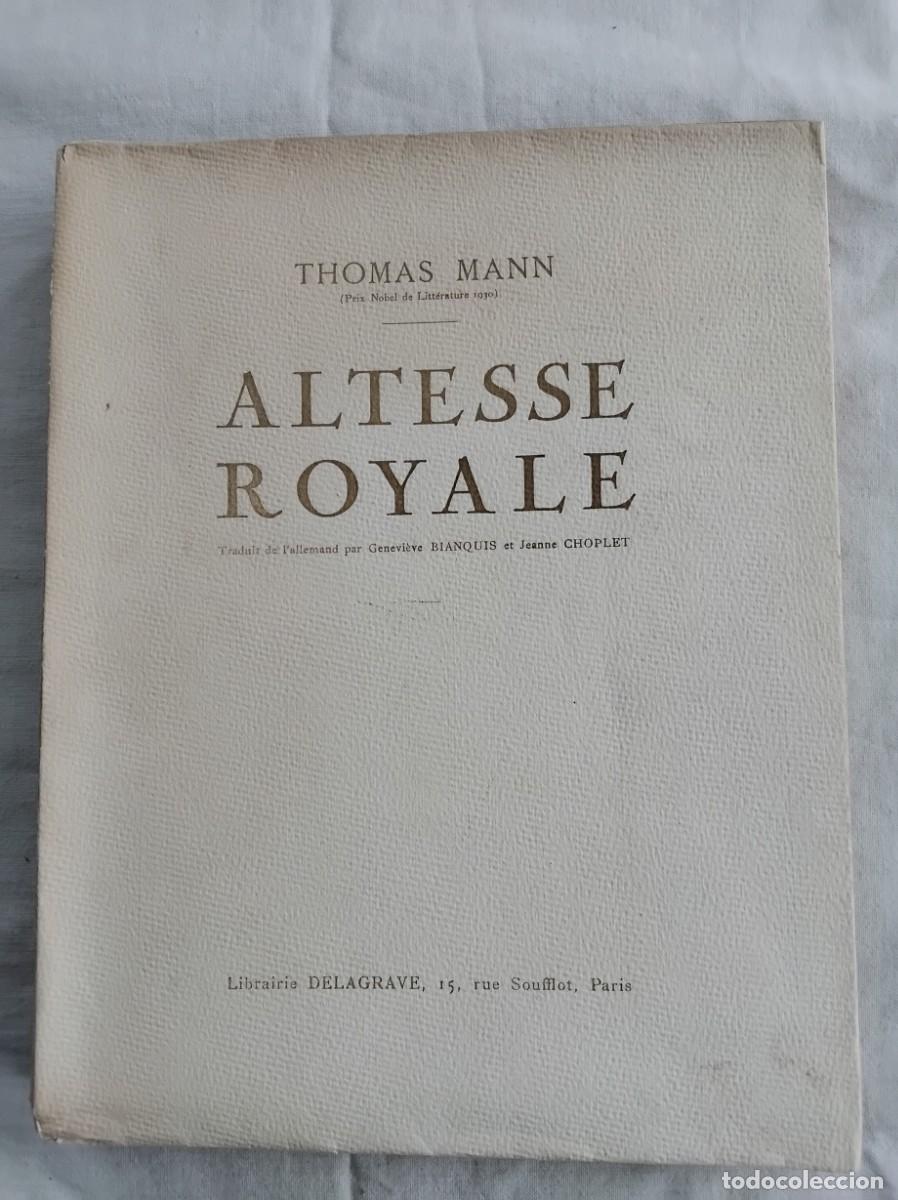 Libros antiguos: Altesse Royale. Thomas Mann. Delagrave, 1931 (numbered copy)