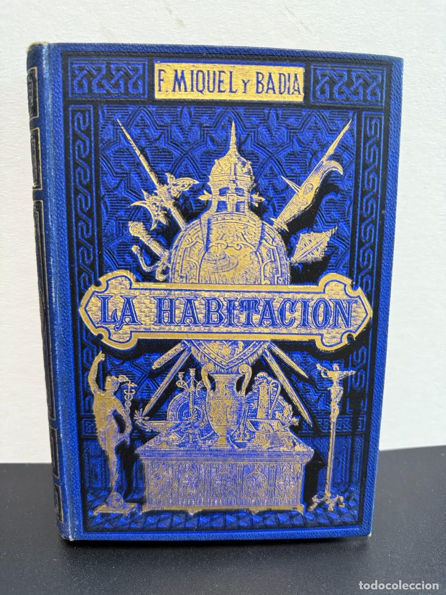 Libros antiguos: F. Miquel Y Badia - La Habitaci&oacute;n (1879)