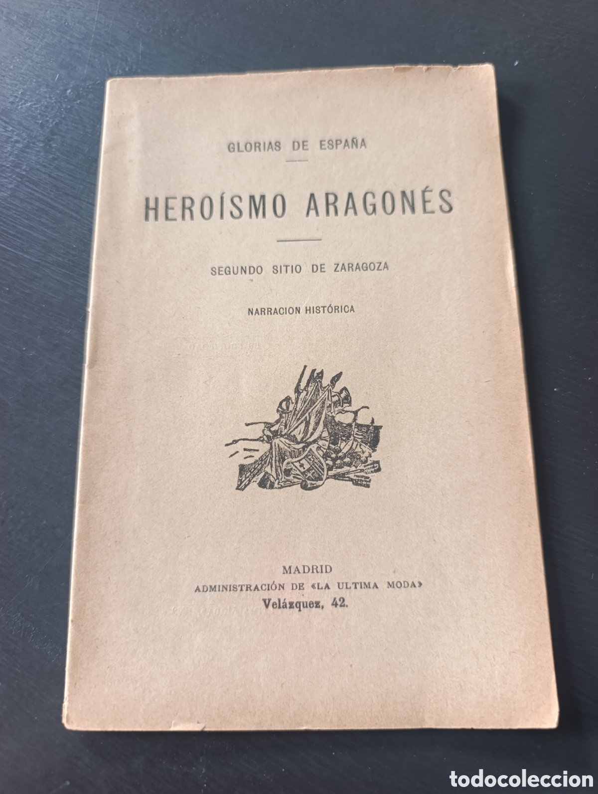 Libros antiguos: Hero&iacute;smo Aragon&eacute;s. Glorias de Espa&ntilde;a. Falta hoja contraportada resto bien