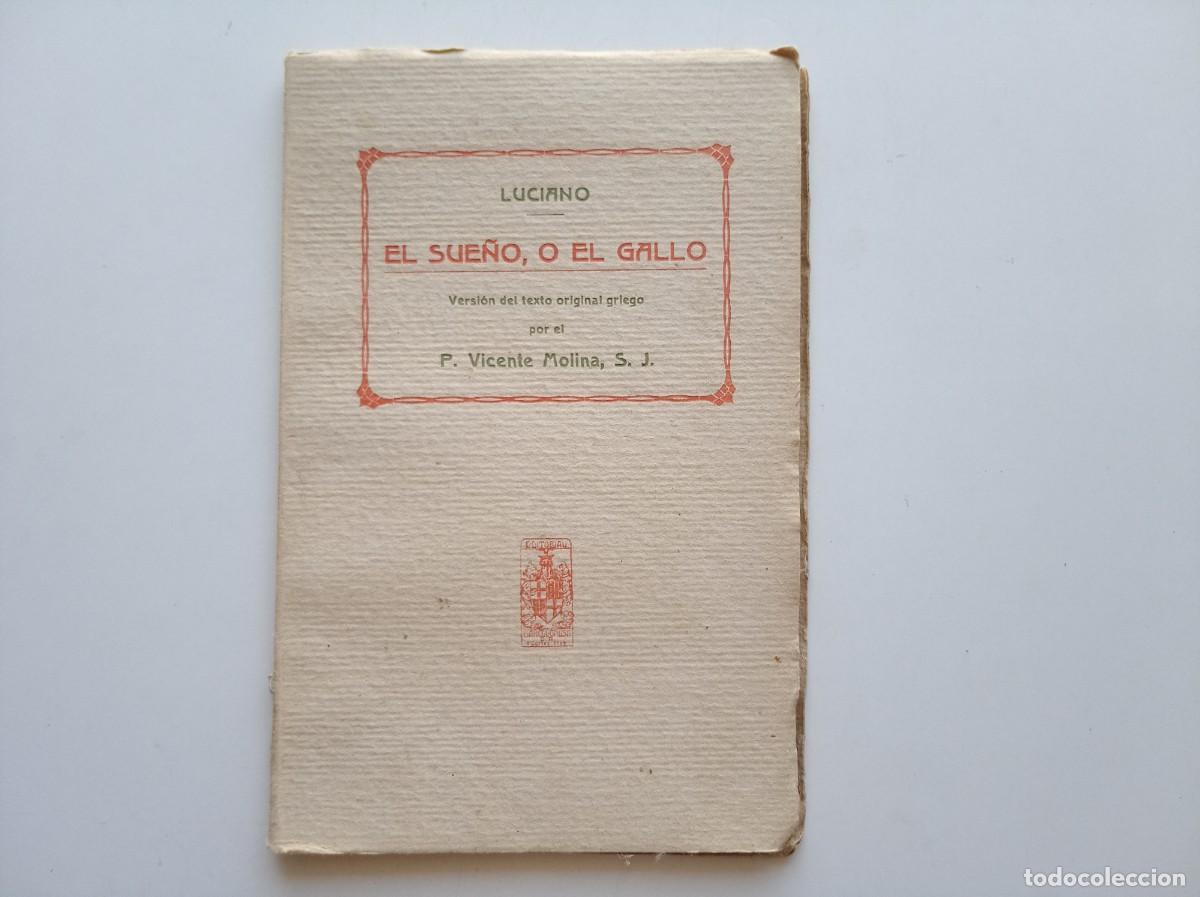 Libros antiguos: LUCIANO. EL SUE&Ntilde;O O EL GALLO. VERSI&Oacute;N DEL TEXTO ORIGINAL GRIEGO. 1918. EDICI&Oacute;N RARA.