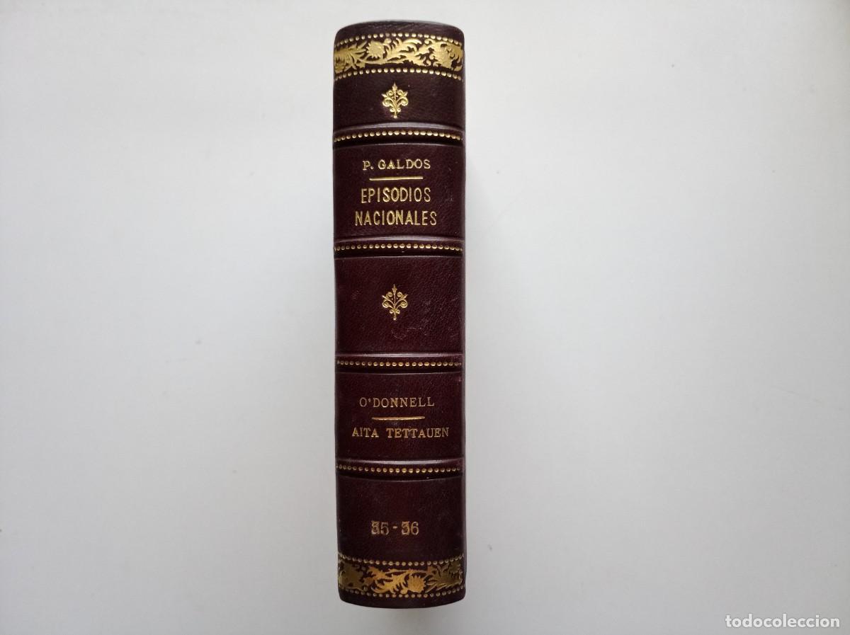 Libros antiguos: LUJOSA EDICI&Oacute;N EN PIEL DE GALD&Oacute;S. EPISODIOS NACIONALES. O &acute;DONNELL. AITA TETTAUEN. 1943.