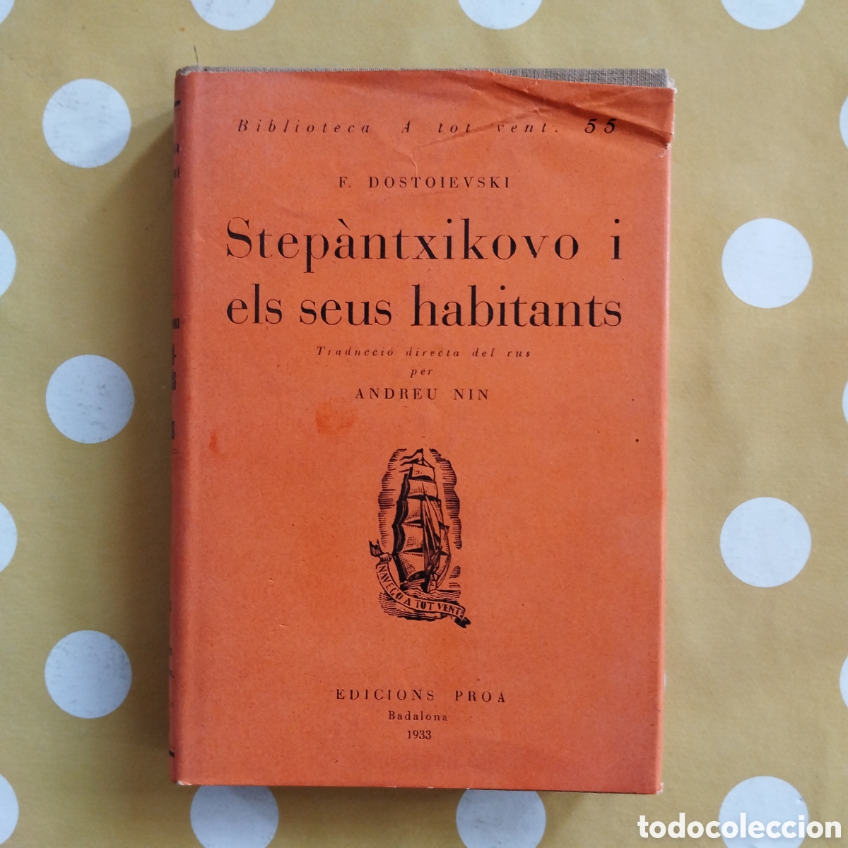 Libri antichi: DOSTOIEVSKI STEP&Agrave;NTXIKOVO I ELS SEUS HABITANTS PROA 1933 ANDREU NIN A TOT VENT