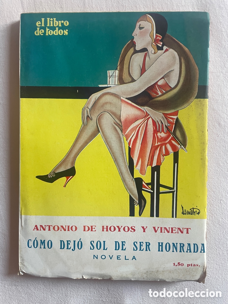 Libros antiguos: C&oacute;mo dej&oacute; sol de ser honrada. Antonio de Hoyos y Vinent. El libro de todos. A&ntilde;o 1930.