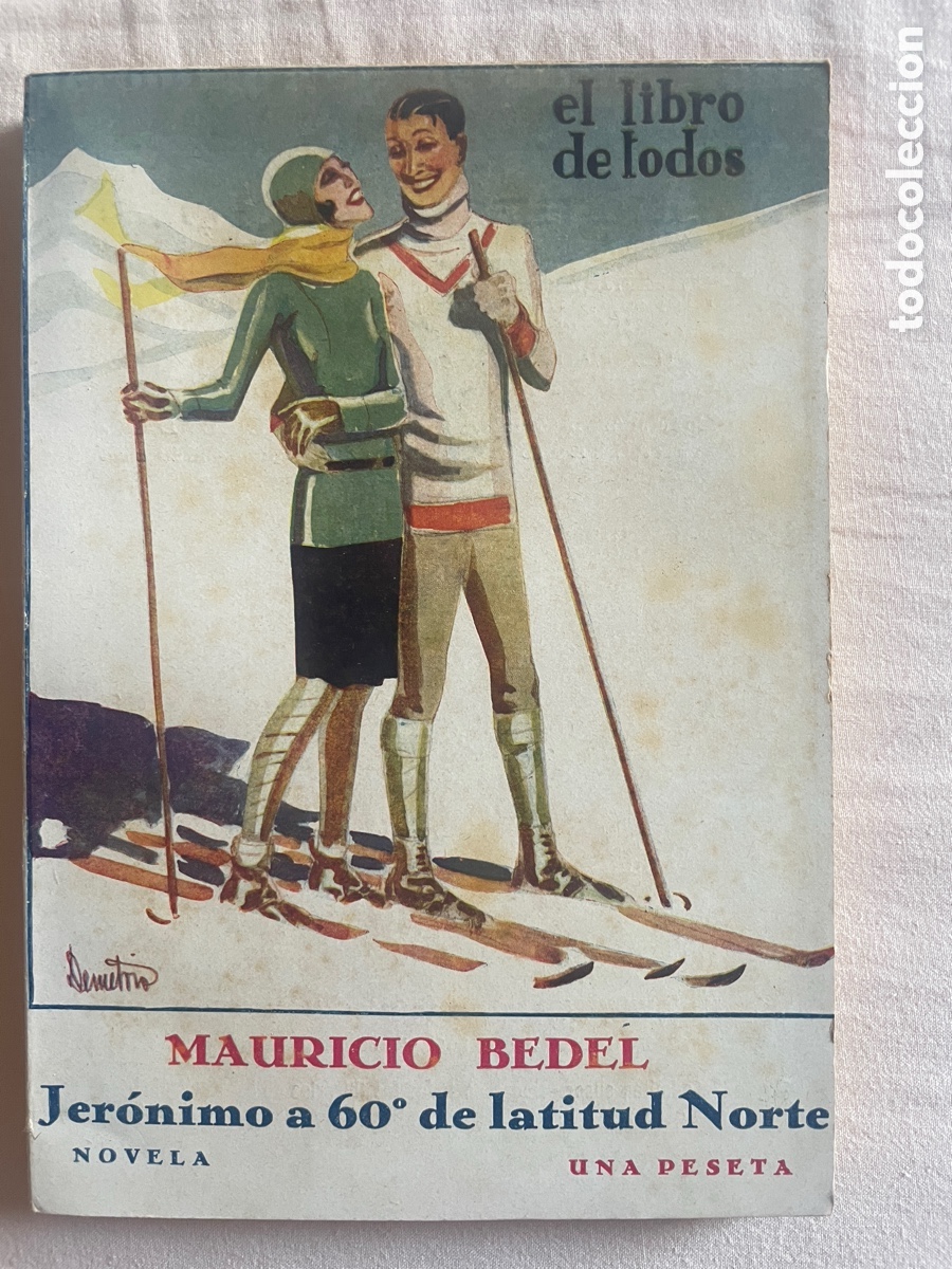 Libros antiguos: Ger&oacute;nimo a 60&deg; de latitud norte. Mauricio Bedel. El libro de todos. A&ntilde;o 1929.