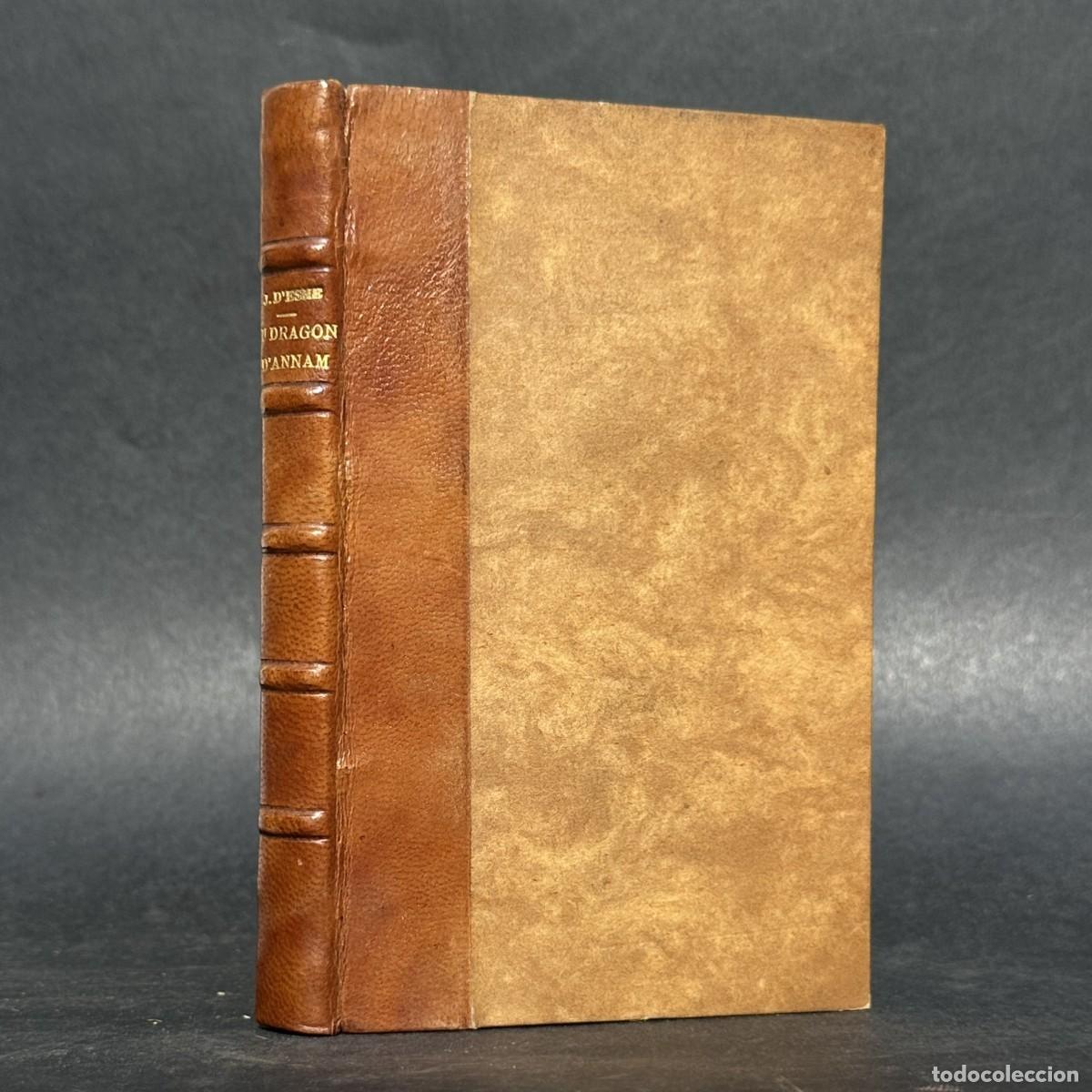 Libros antiguos: 1927 - AU DRAGON D&rsquo;ANNAM &ndash; JEAN D&rsquo;ESME &ndash; INDOCHINA - COLONIALISMO