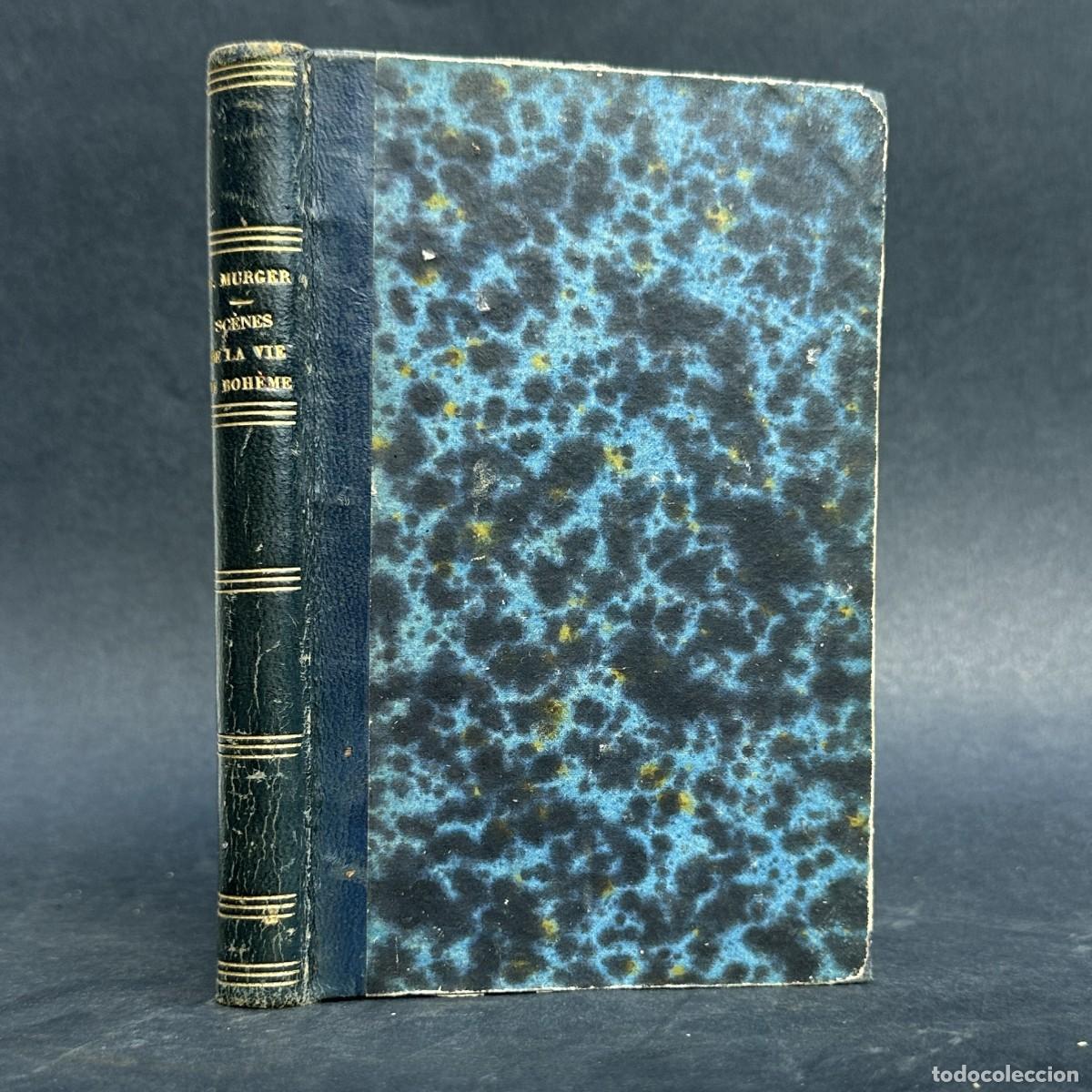 Libros antiguos: a&ntilde;o 1863 - SCENES DE LA VIE DE BOHEME - HENRY MURGER - VIDA BOHEMIA DE PARIS