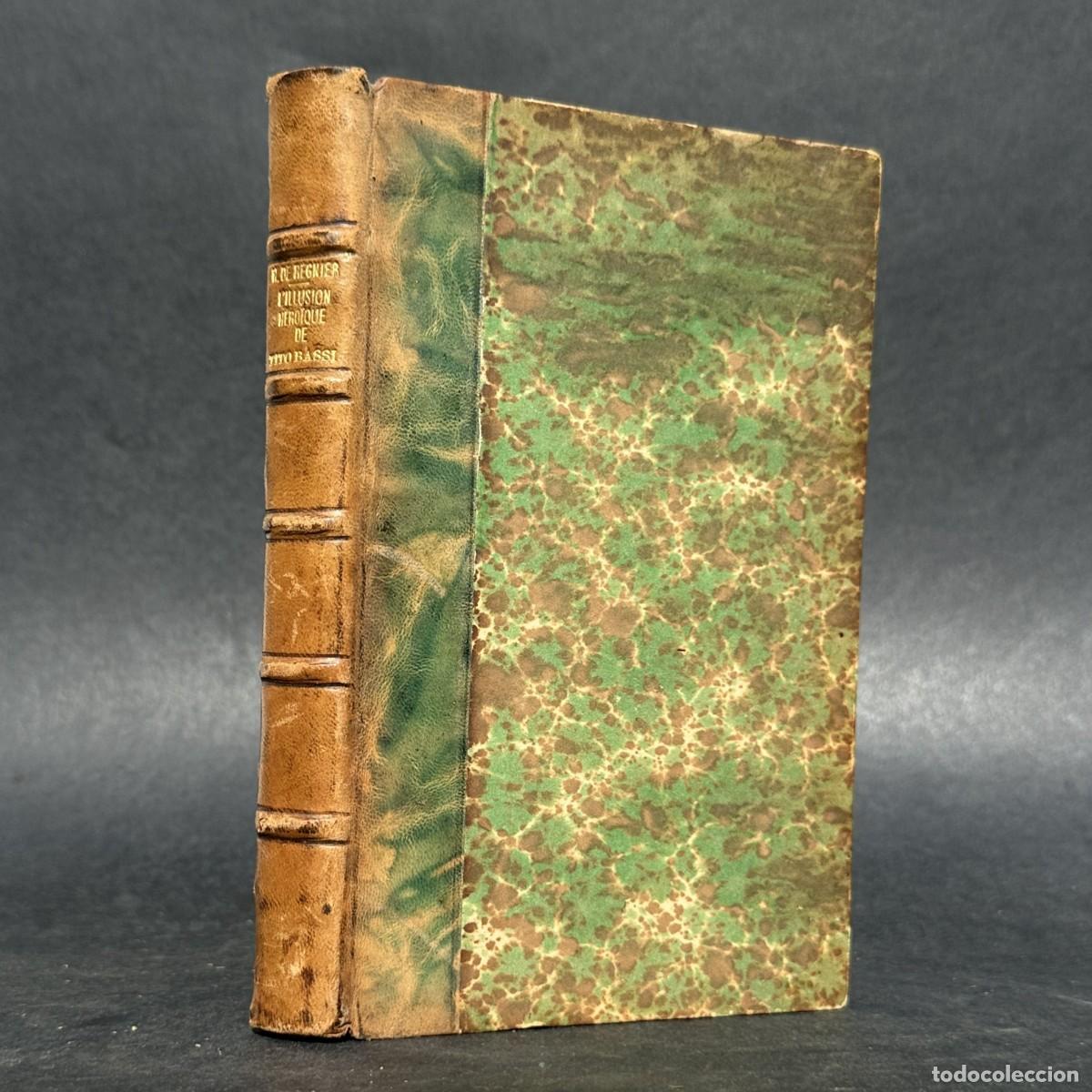 Libros antiguos: Henri de R&eacute;gnier &mdash; L&rsquo;Illusion h&eacute;ro&iuml;que de Tito Bassi &mdash; 1920