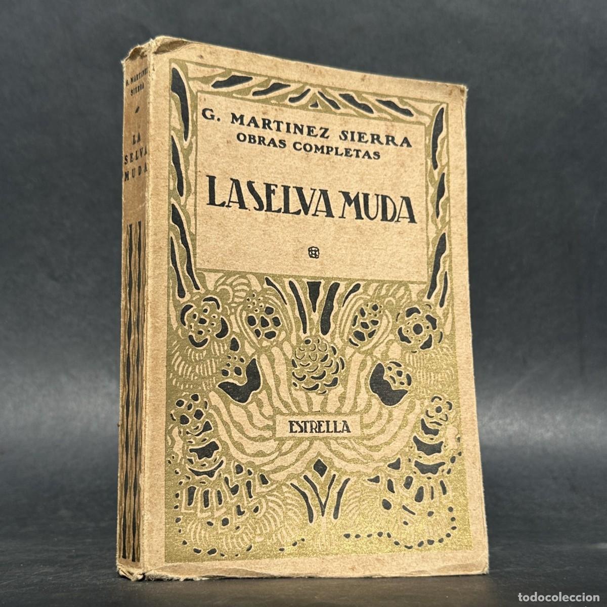 Libros antiguos: a&ntilde;o 1921 - LA SELVA MUDA - MARTINEZ SIERRA - PRIMERA EDICION
