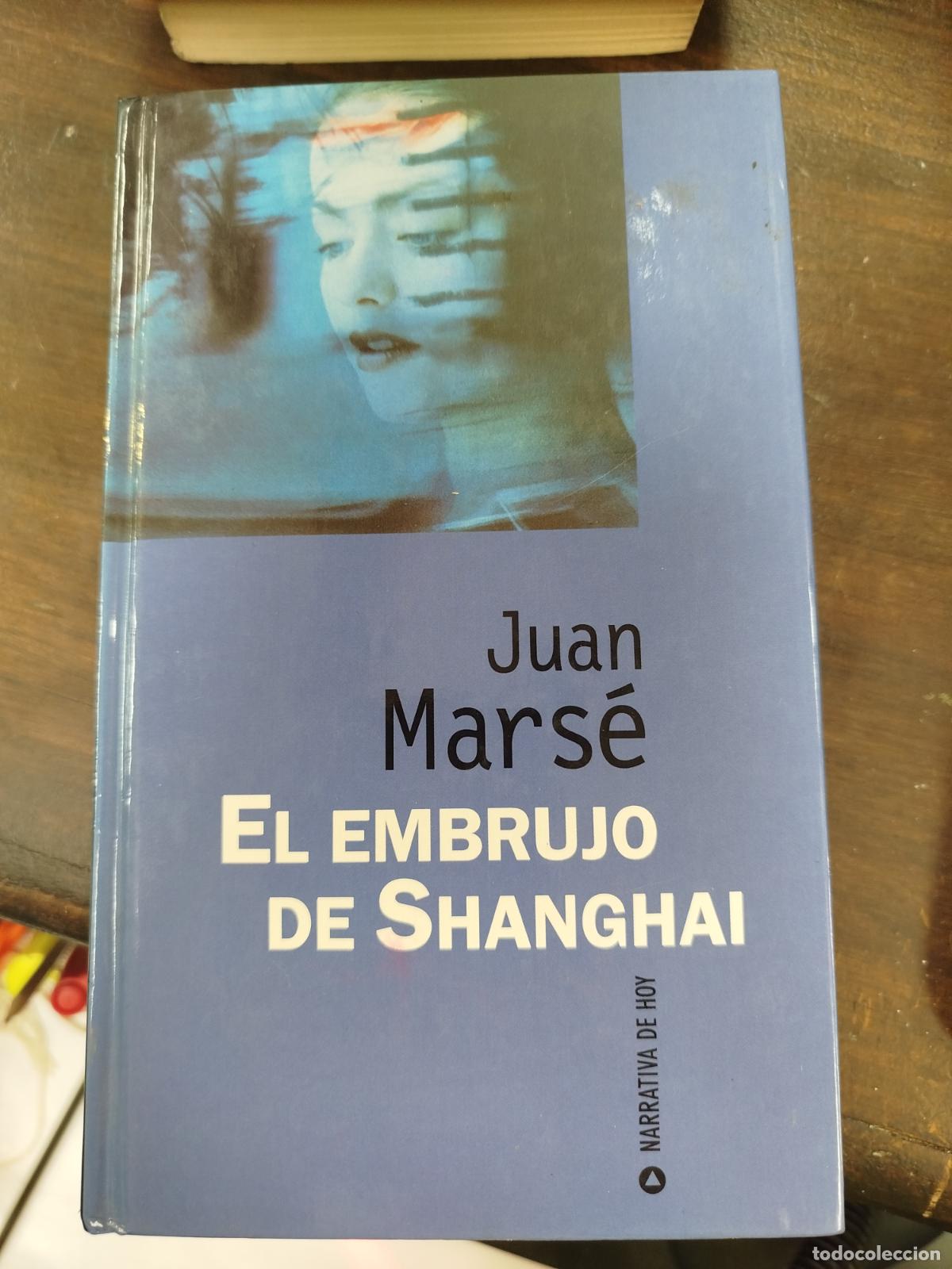 Libros antiguos: EL EMBRUJO DE SHANGHAI - JUAN MARS&Eacute;