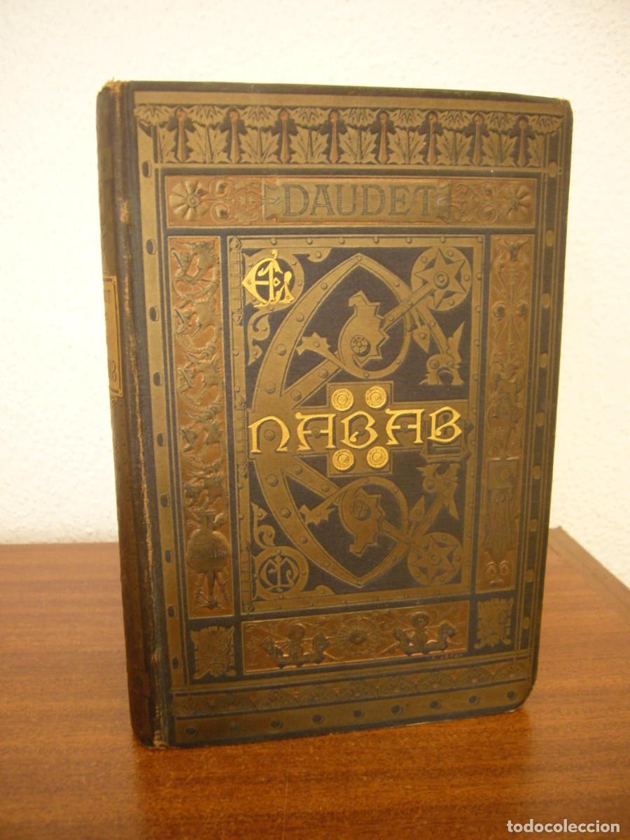 Libros antiguos: ALFONSO DAUDET: EL NABAB. NOVELA DE COSTUMBRES PARISIENSES (BIBLIOTECA ARTE Y LETRAS, 1882)