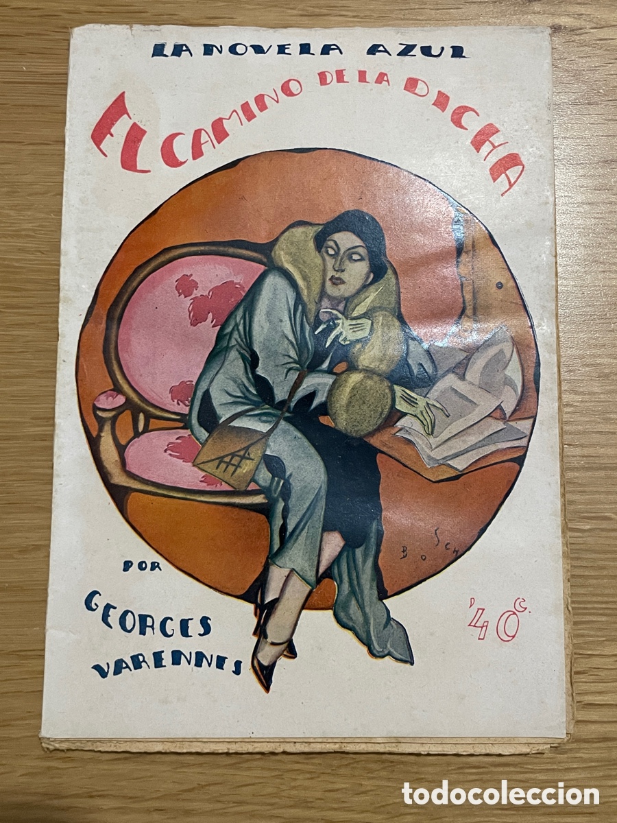 Libros antiguos: El camino de la dicha. Georges Varennes. La novela azul. 1929.
