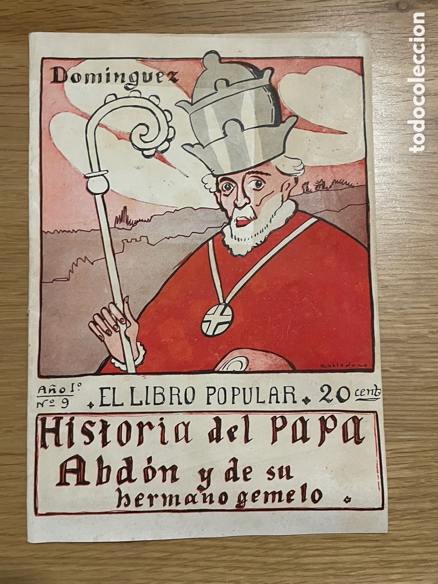Libros antiguos: Historia del Papa Abd&oacute;n y de su hermano gemelo. Dom&iacute;nguez. El libro popular. 1912.